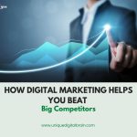 How Digital Marketing Helps You Beat Big Competitors