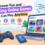 Discover Fun and Exciting Online Games You Can Play Anytime