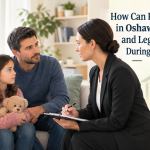 Where Can Oshawa Families Turn for Safety and Legal Support During Difficult Times?