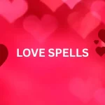 How To Effectively Use Love Spell That Really Works – Mighty Psychic